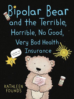 cover image of Bipolar Bear and the Terrible, Horrible, No Good, Very Bad Health Insurance